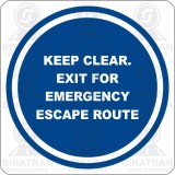 Keep clear. exit for emergency escape route 
